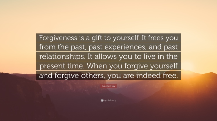411177-Louise-Hay-Quote-Forgiveness-is-a-gift-to-yourself-It-frees-you.jpg
